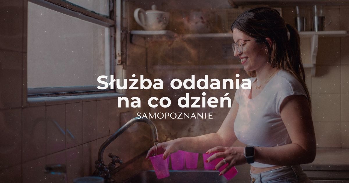Służba oddania - praktyka samopoznania - rozwój duchowy na co dzień