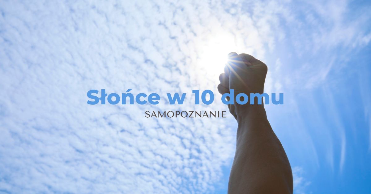 Słońce w 10 domu horoskopu wedyjskiego - Surya w Karma Bhava
