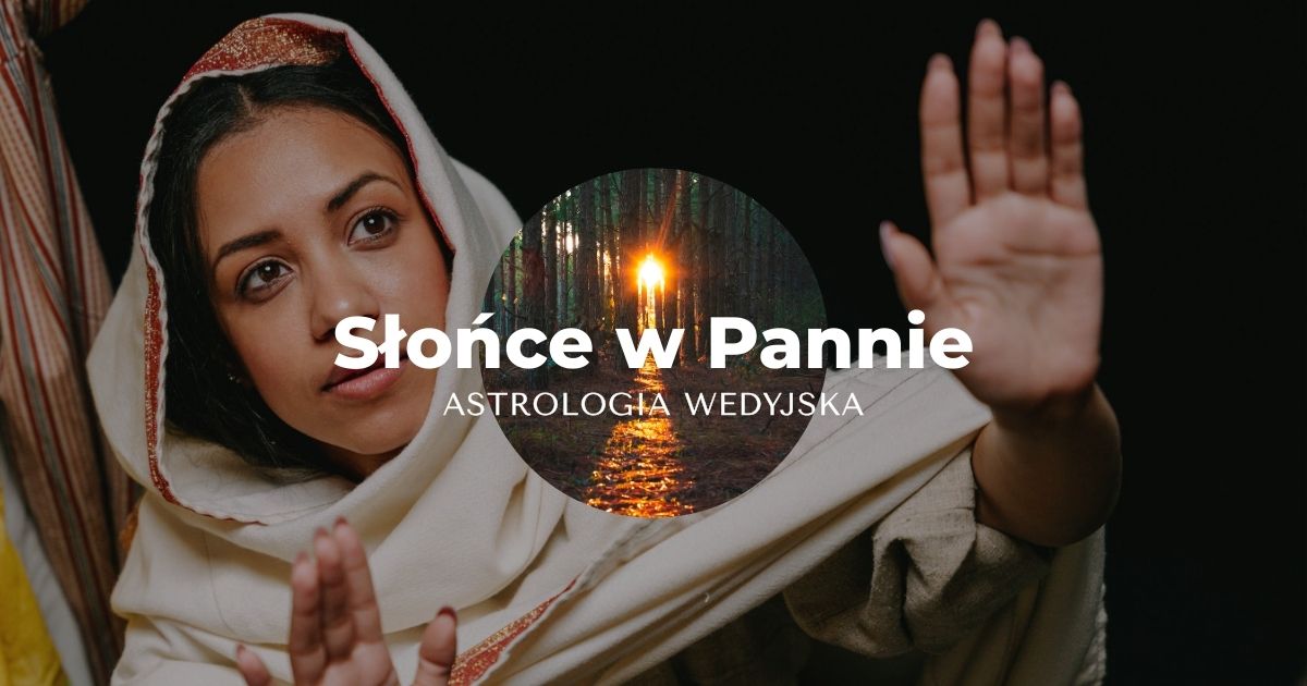 Słońce w Pannie w astrologii wedyjskiej - Surya w Kanya Rashi
