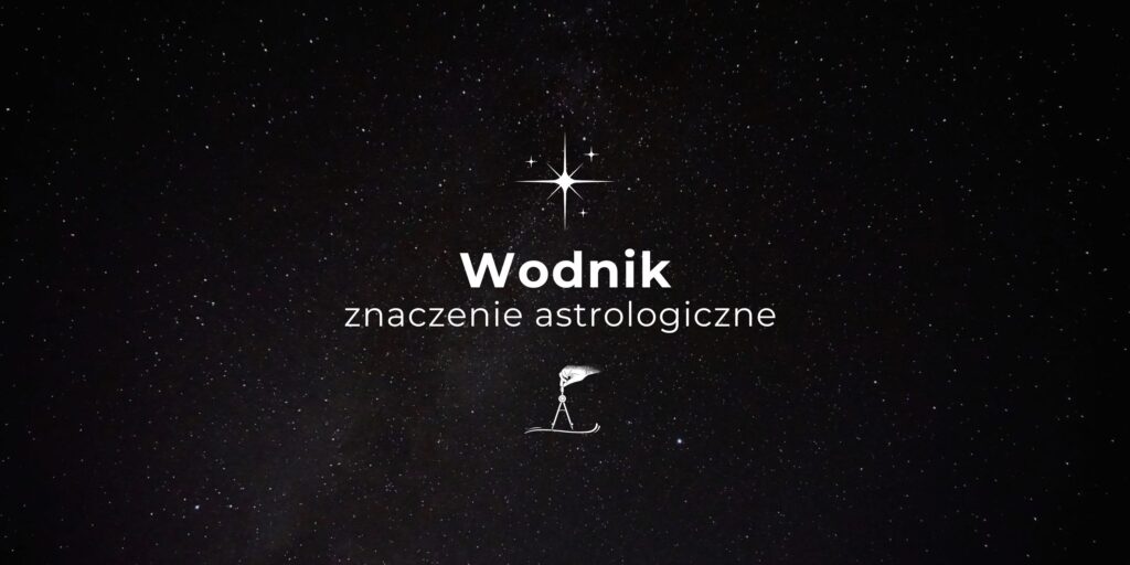 Znak zodiaku Wodnik Kumbha w astrologii wedyjskiej Jyotish