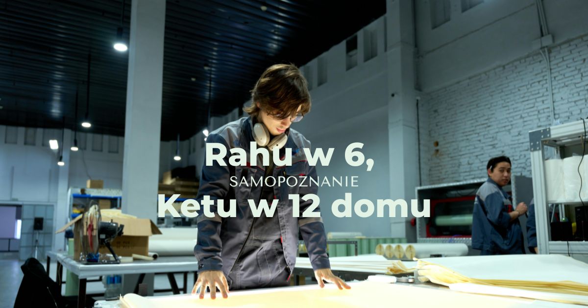 Rahu w 6 domu i Ketu w 12 domu – analiza astrologii wedyjskiej na osi Barana i Wagi