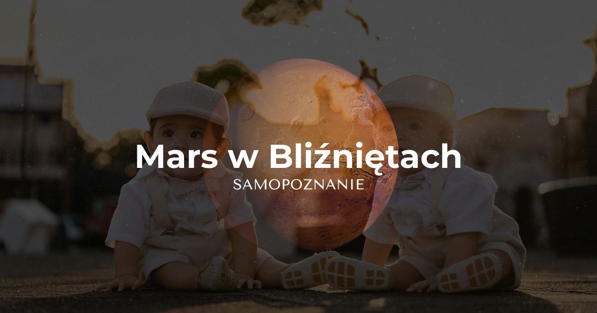 Mars w Bliźniętach astrologia