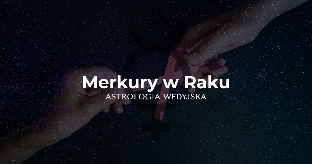 Analiza Merkurego (Budha) w znaku Raka – wpływ emocji i intuicji na sposób myślenia, pamięć i komunikację w horoskopie.