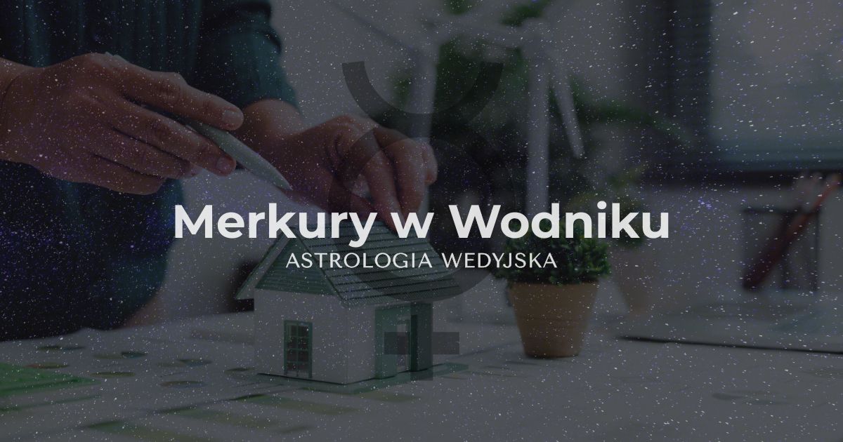 Analiza planety Merkury (Budha) w znaku Wodnika – wpływ innowacji, obiektywizmu i wizjonerstwa na sposób myślenia i komunikację społeczną w kosmogramie.