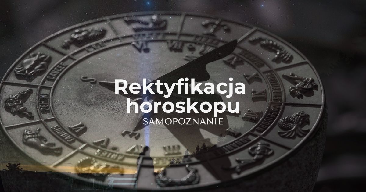 Czym jest rektyfikacja horoskopu wedyjskiego? Realny odczyt astrologiczny