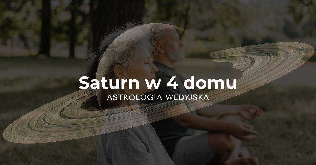 Saturn (Shani) w czwartym domu (Matru Bhava) – analiza emocji, rodziny i poczucia bezpieczeństwa w horoskopie wedyjskim.