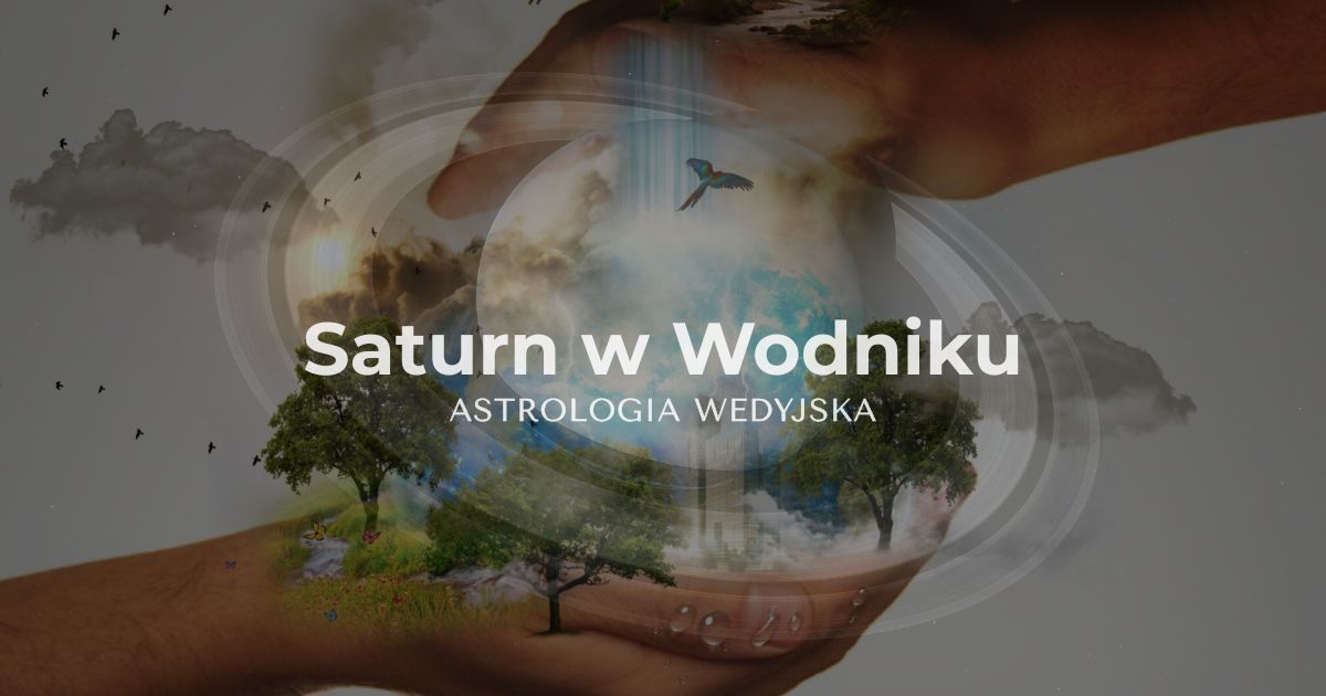 Saturn w Wodniku – wpływ na odpowiedzialność społeczną, innowacje i dyscyplinę intelektualną. Analiza planety Shani we własnym znaku powietrznym.