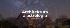 Architektura i astrologia, jak łączą się Vastu i Jyotish