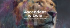Ascendent w znaku Lwa, co mówi 1 dom w Lwie? Astrologia wedyjska