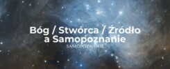 Bóg, Stwórca, Źródło a Samopoznanie. Rozwój duchowy ponad podziałami kulturowymi i religijnymi