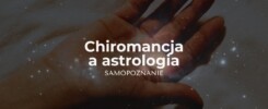 Chiromancja i astrologia wedyjska jako uzupełniające się narzędzia samopoznania