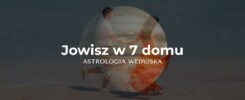 Symbolika Jowisza (Guru) w siódmym domu (Yuvati Bhava) – analiza relacji, partnerstwa i mądrości w kontaktach z innymi w astrologii wedyjskiej.