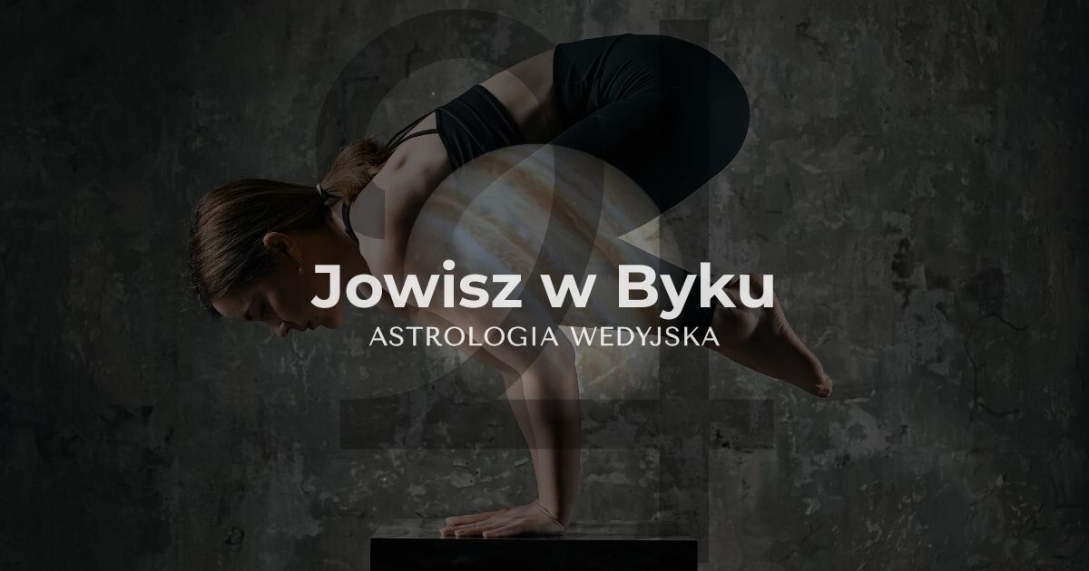 Planeta Jowisz (Guru) w znaku Byka – analiza wpływu obfitości, cierpliwości i stabilizacji materialnej na życie i rozwój osobisty w astrologii wedyjskiej.