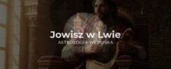Planeta Jowisz (Guru) w znaku Lwa – analiza wpływu charyzmy, przywództwa i słonecznej energii na rozwój osobisty i sukces w horoskopie.