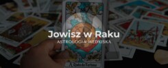 Wywyższony Jowisz (Guru) w znaku Raka – analiza wpływu empatii, intuicji i obfitości emocjonalnej na rozwój osobisty w horoskopie.