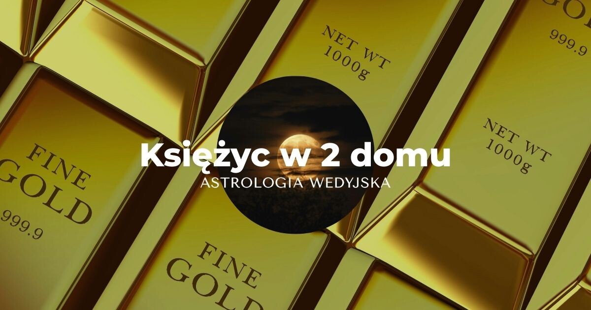 Księżyc w 2 domu - astrologia wedyjska
