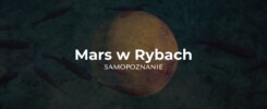 Mars w Rybach – Dynamika intuicji, walka duchowa i uszlachetnienie woli w astrologii wedyjskiej Jyotish.