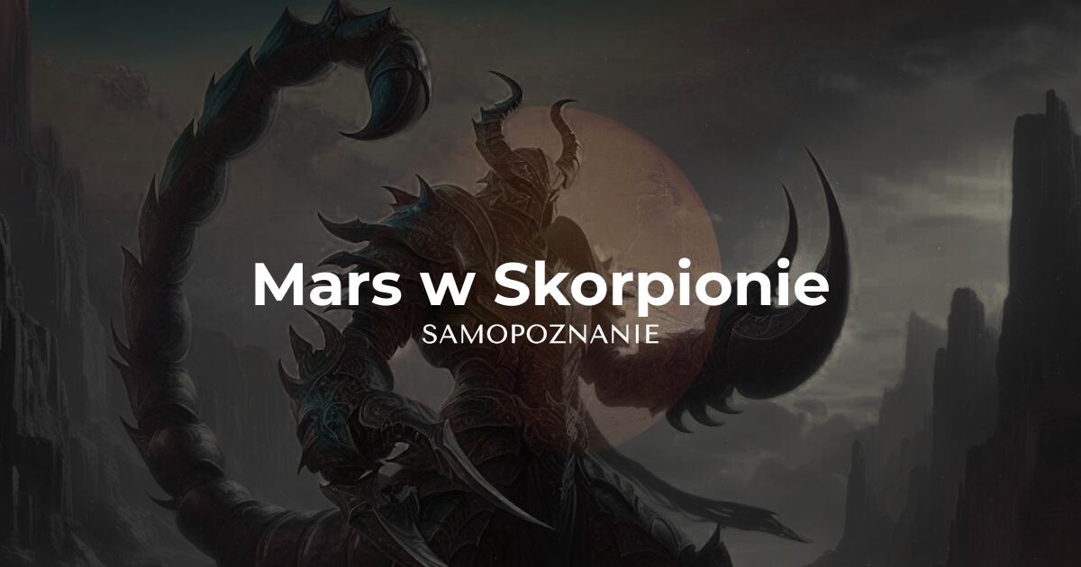 Mars w Skorpionie – Przebudzenie wewnętrznej mocy, niezłomna wola i siła transformacji w astrologii wedyjskiej Jyotish.