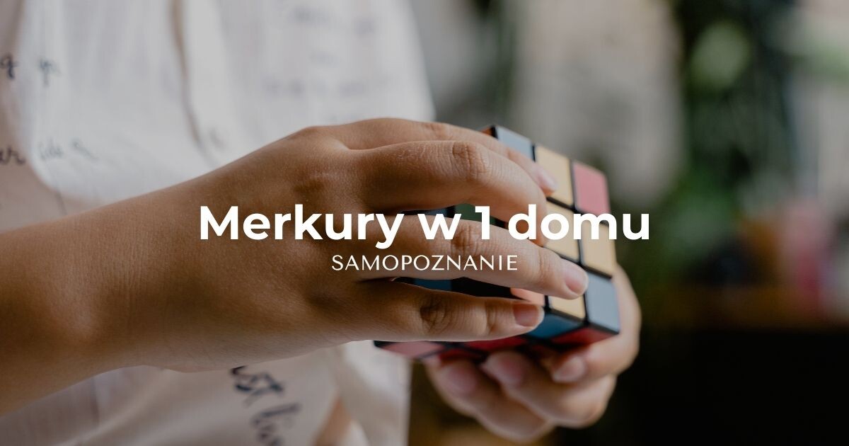 Merkury 1 dom - astrologia