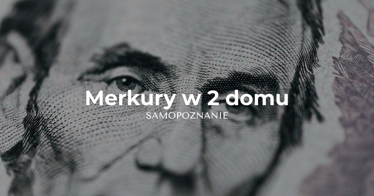 Merkury w 2 domu astrologia