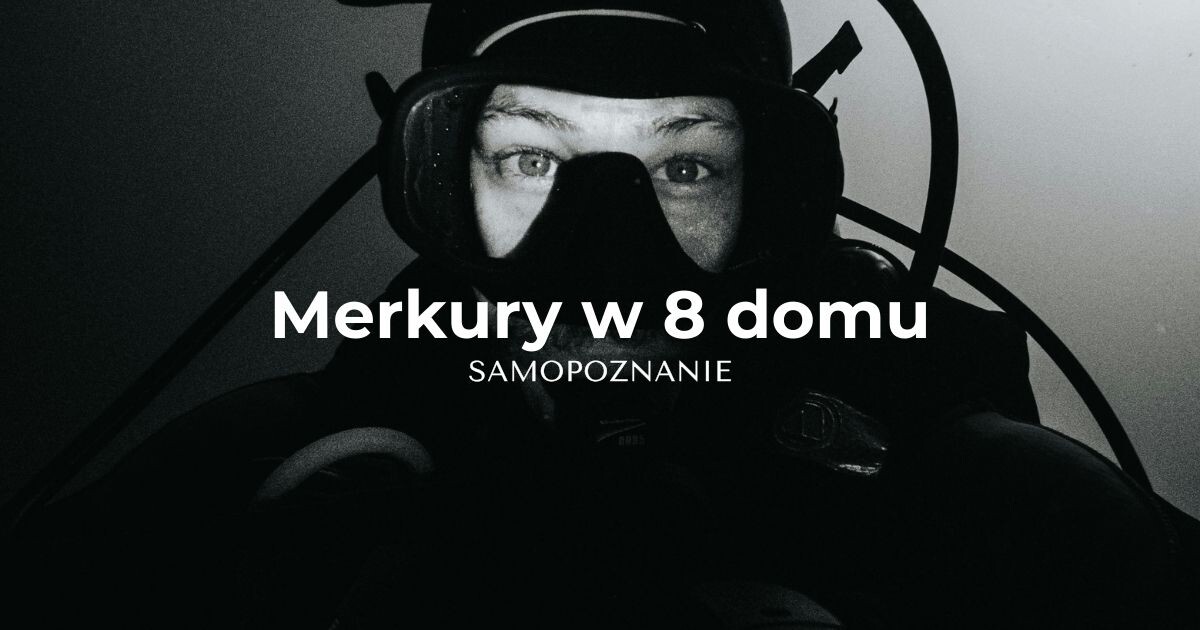 Merkury w 8 domu horoskopu