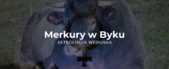Merkury w Byku - znaczenie astrologiczne