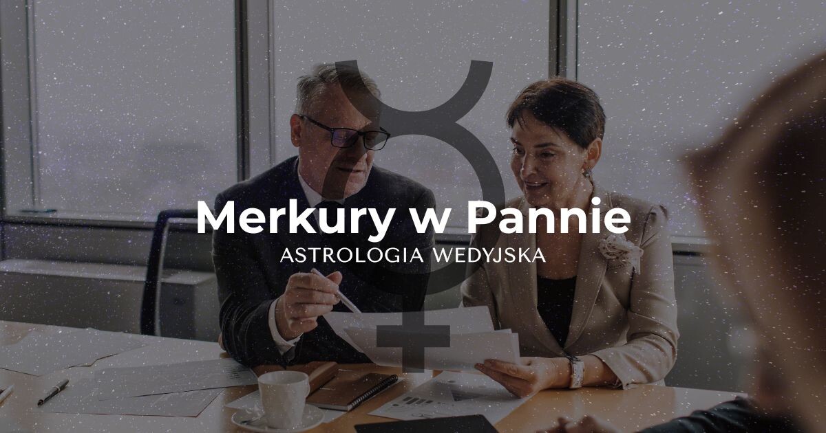 Wywyższony Merkury (Budha) w znaku Panny – analiza precyzji analitycznej, logiki i zdolności komunikacyjnych w astrologii wedyjskiej.