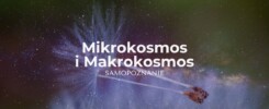 Mikrokosmos i Makrokosmos - jak na górze, tak na dole. Samopoznanie.