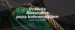 Prawda Absolutna - mądrość, wyzwolenie, samopoznanie