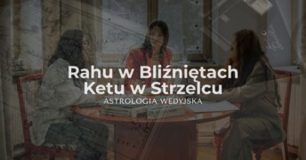 Rahu w Bliźniętach i Ketu w Strzelcu – analiza osi karmicznej komunikacji i wiedzy. Wpływ nauki i logiki na rozwój osobisty w astrologii.