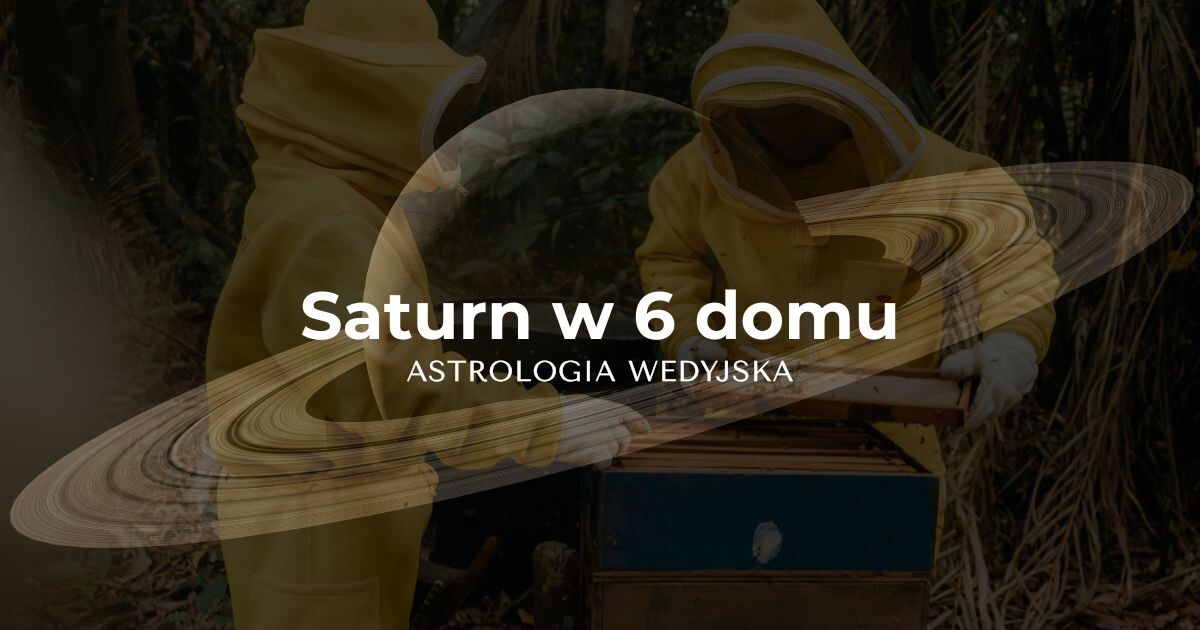 Saturn (Shani) w szóstym domu (Ari Bhava) – analiza zdrowia, pracy i pokonywania przeszkód w horoskopie wedyjskim.