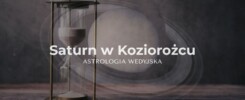 Saturn w Koziorożcu – wpływ dyscypliny, ambicji i cierpliwości na karierę i życie osobiste. Analiza planety Shani we własnym znaku.