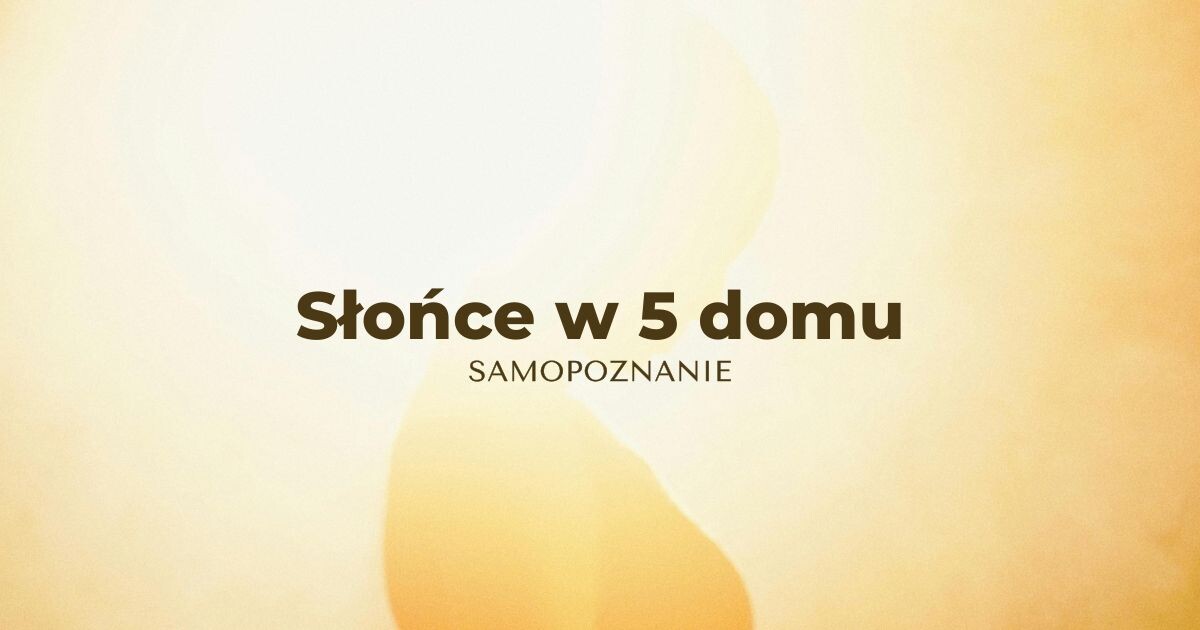 Słońce w 5 domu - astrologia wedyjska
