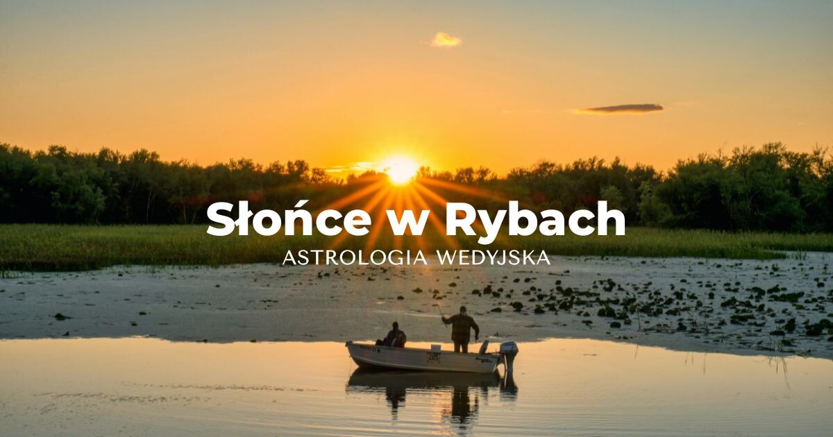 Słońce w Rybach w astrologii wedyjskiej