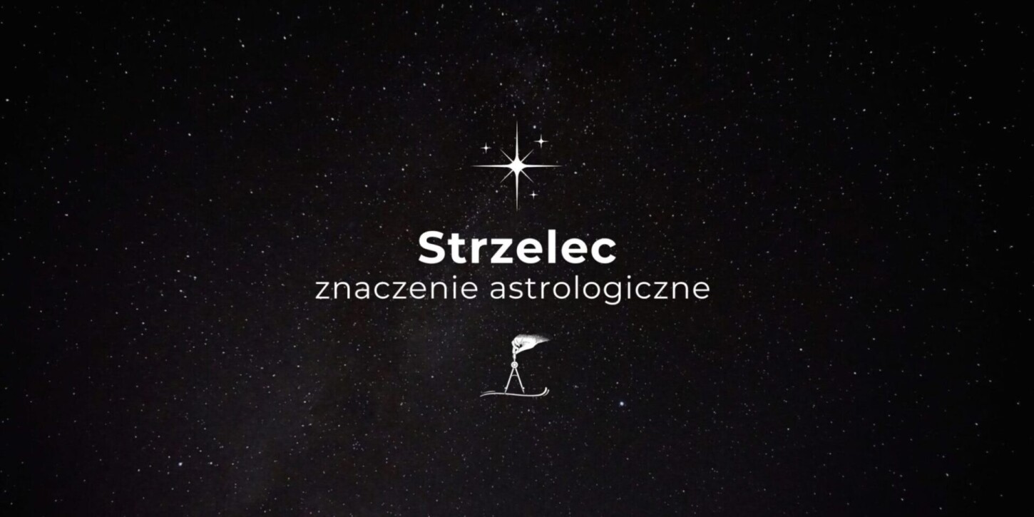 Znaczenie astrologiczne znaku Strzelca