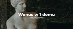 Wenus w 1 domu horoskopu