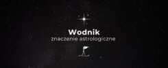 Wodnik w horoskopie astrologicznym, znaczenie w ujęciu jakie ma astrologia wedyjska